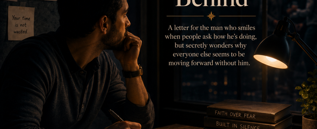 To the Man Who Feels Left Behind