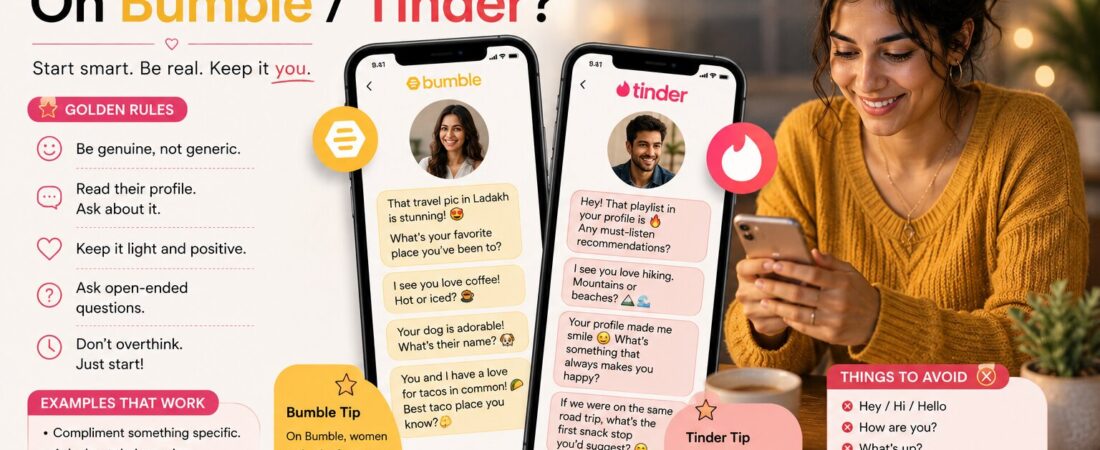How to starting a conversation on Bumble/Tinder? “Hey…” என்று அனுப்பிவிட்டு reply வரவில்லையா? — Bumble மற்றும் Tinder-ல் Conversation தொடங்குவதற்கான ரகசியங்கள்